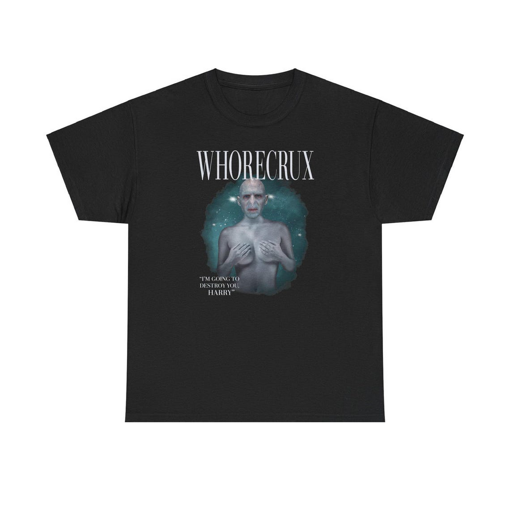 Whorecrux I'm Going To Destroy You Harry T-shirt, Unhinged T-Shirt, Inappropriate Tee, Worst Bday Gift, PGG09