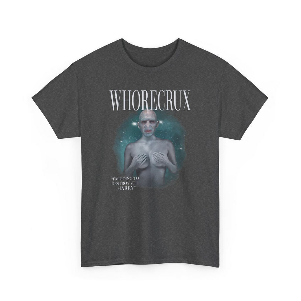Whorecrux I'm Going To Destroy You Harry T-shirt, Unhinged T-Shirt, Inappropriate Tee, Worst Bday Gift, PGG09